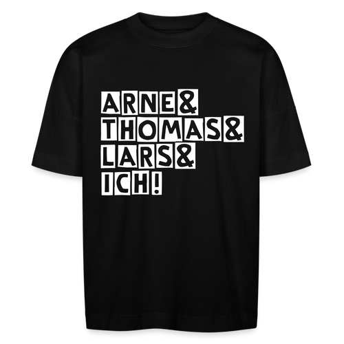 Arne & Thomas & Lars & Ich! Unisex Oversize Bio-T-Shirt - Schwarz